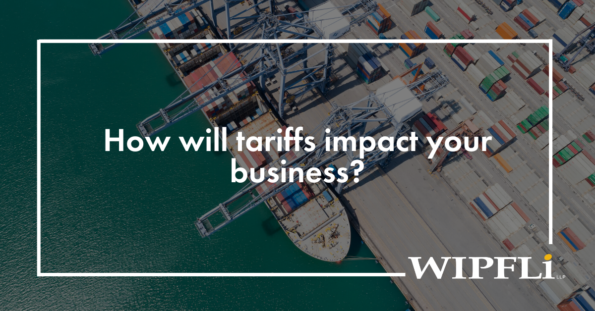 Accounting For Tariff Costs: How Impact Tariffs Affect You | Wipfli