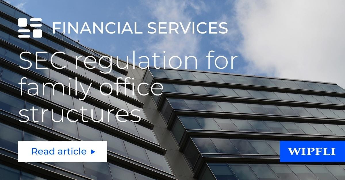 SEC regulation for family office structures | Wipfli