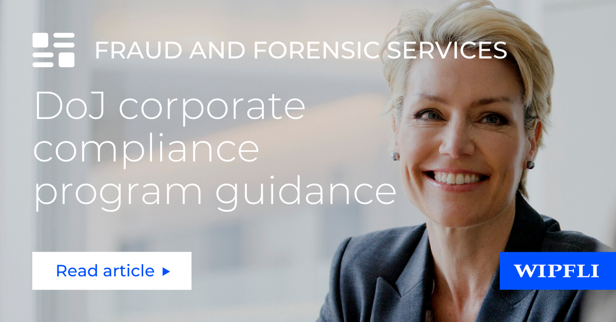 New DoJ Guidance On Corporate Compliance Program | Wipfli